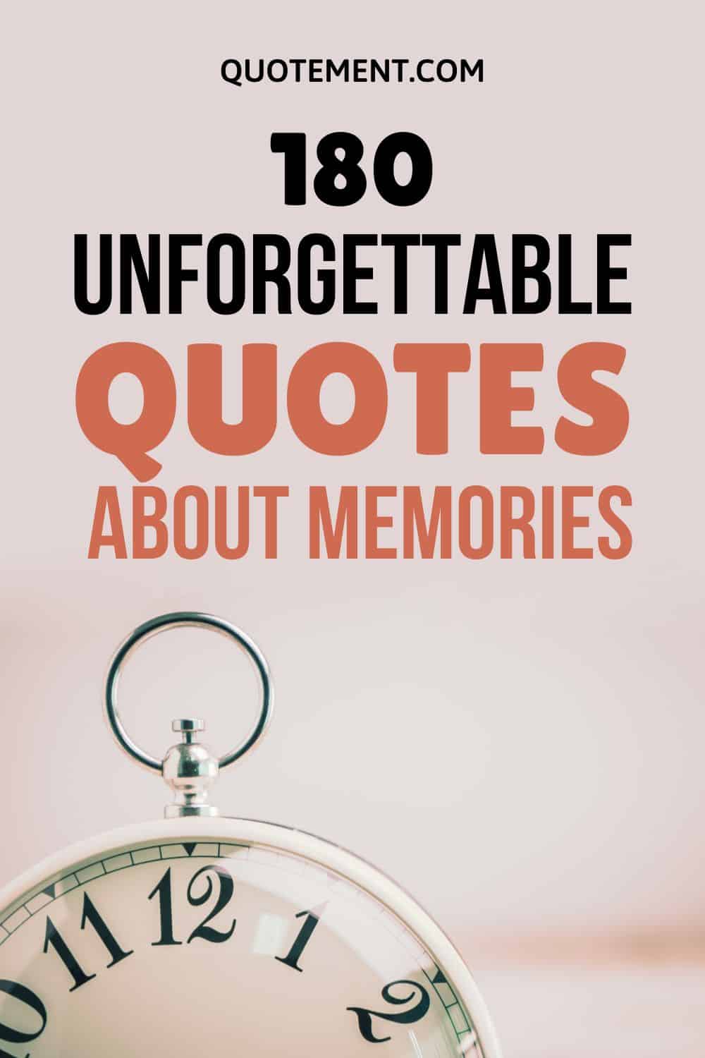 180 Unforgettable Memories Quotes About The Good Old Days 