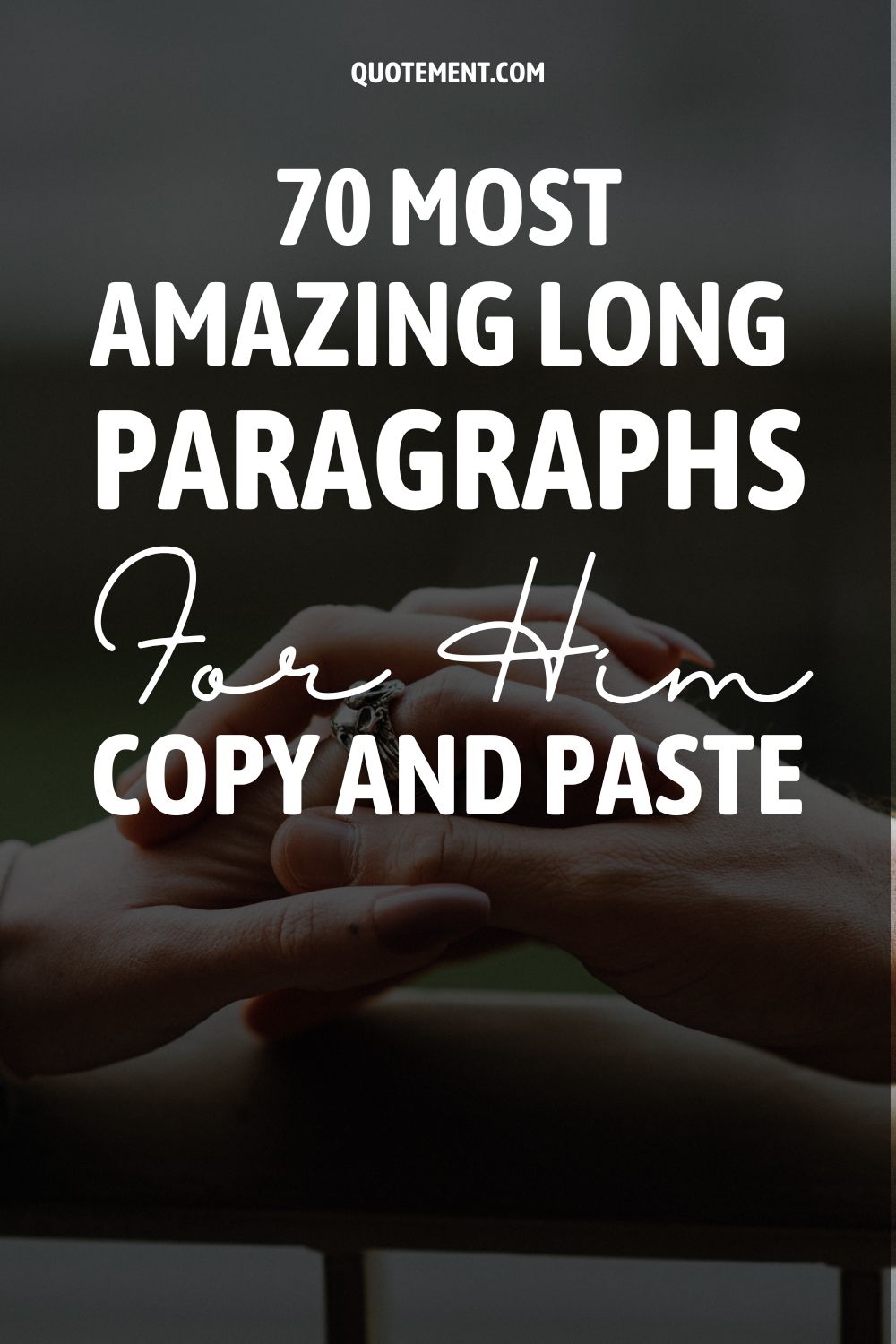 70 Most Amazing Long Paragraphs For Him Copy And Paste