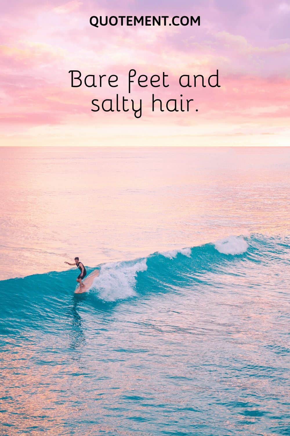 Bare feet and salty hair.
