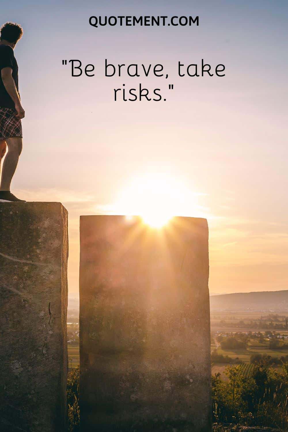 Be brave, take risks