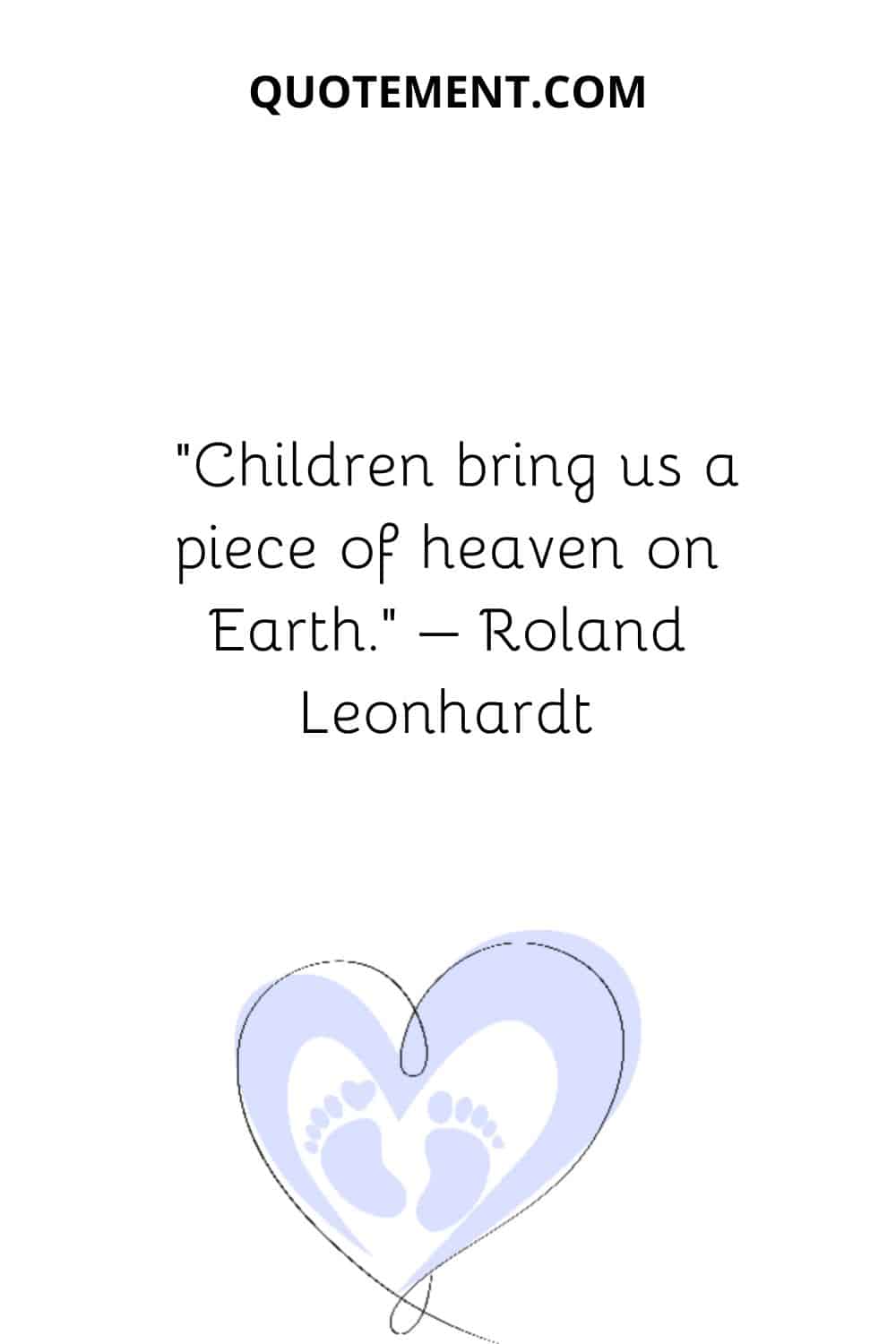 Children bring us a piece of heaven on Earth