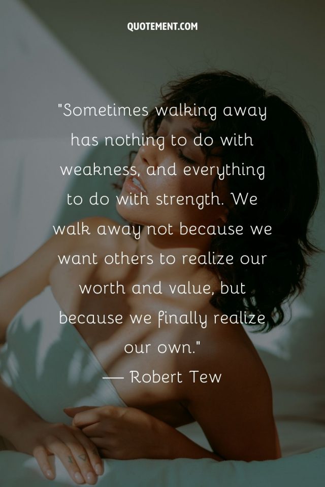 100 Strong Woman Walk Away Quotes To Encourage You