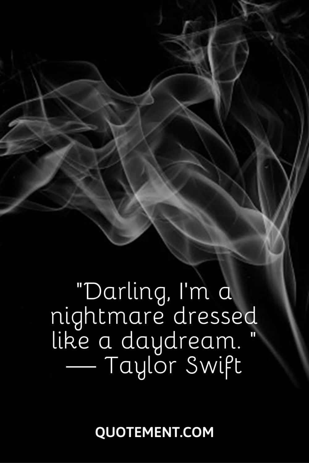 Darling, I’m a nightmare dressed like a daydream