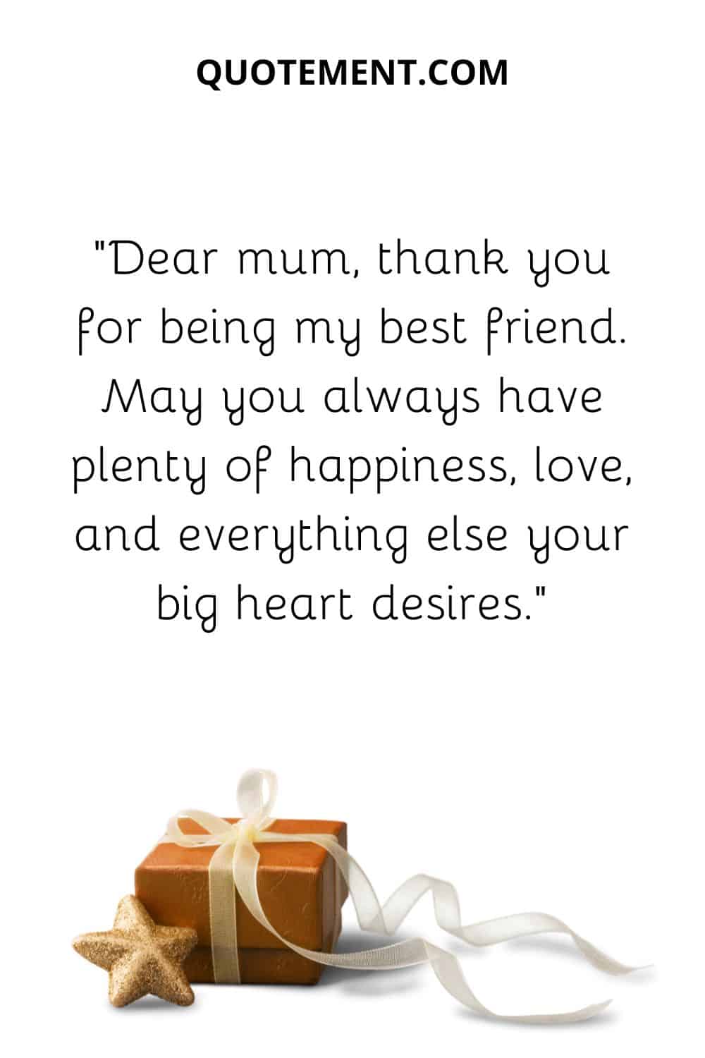 Dear mum, thank you for being my best friend