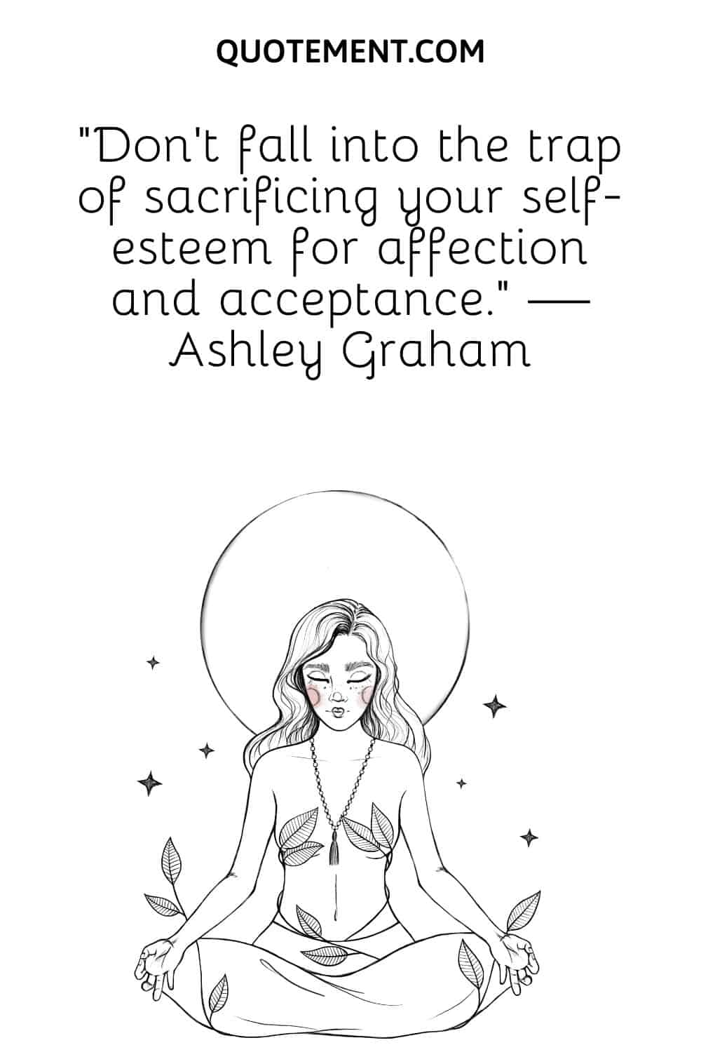 Don’t fall into the trap of sacrificing your self-esteem for affection and acceptance