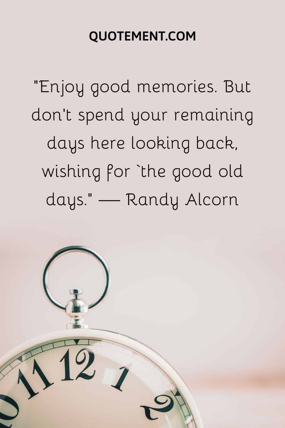 Enjoy good memories.