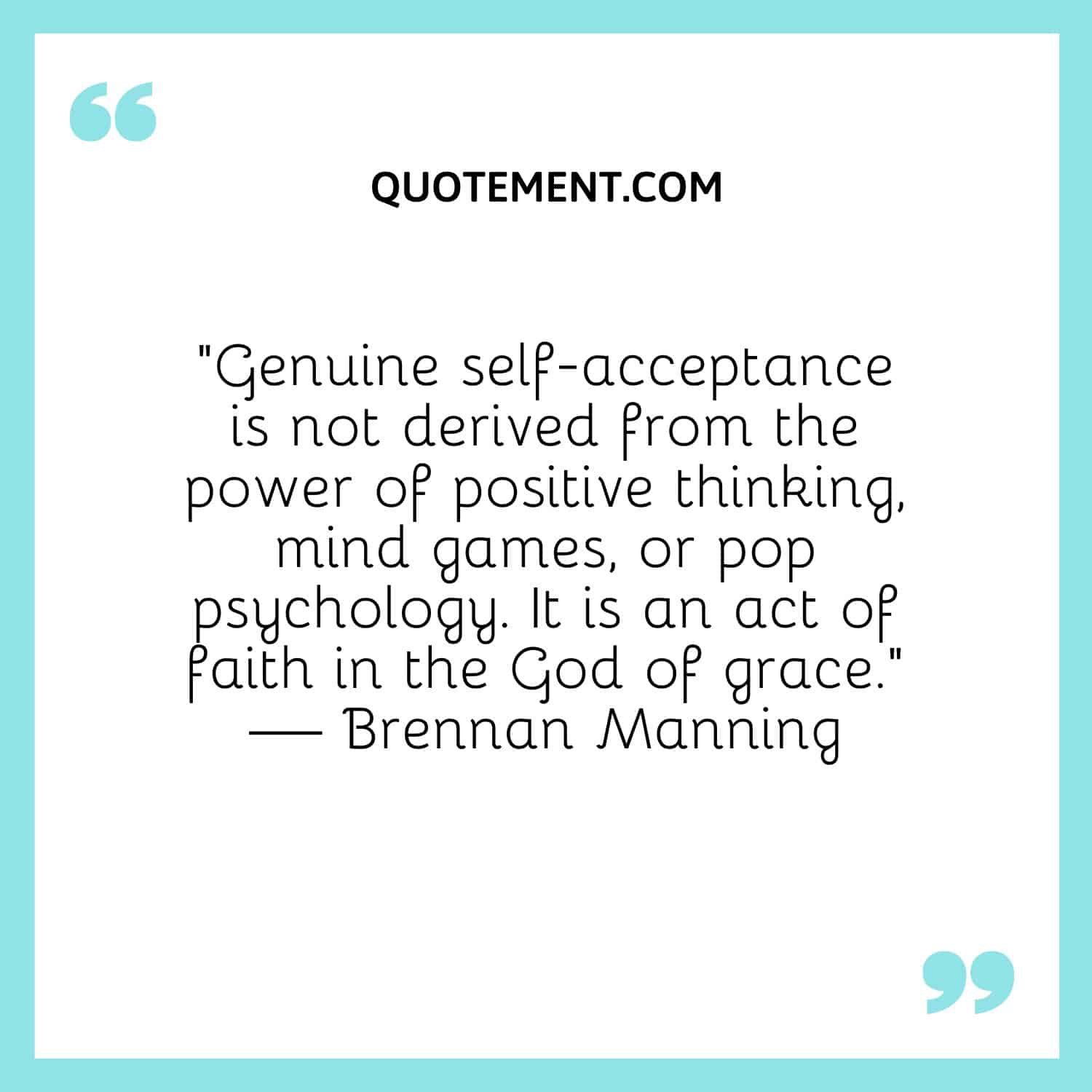 Genuine self-acceptance is not derived from the power of positive thinking