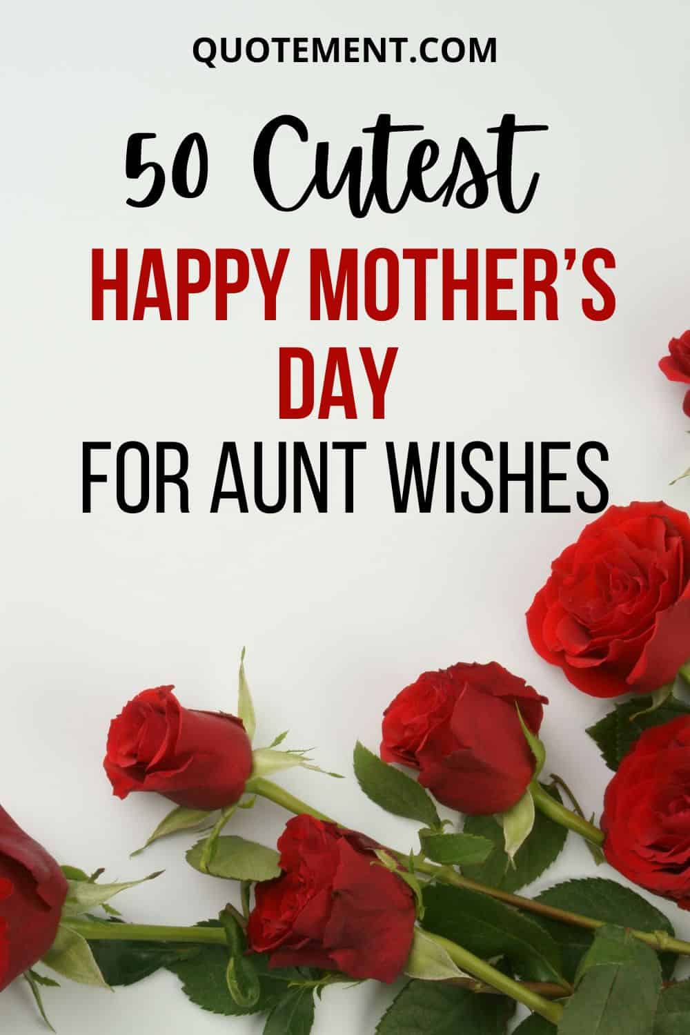 Happy Mother’s Day For Aunt 50 Sweet Wishes & Messages