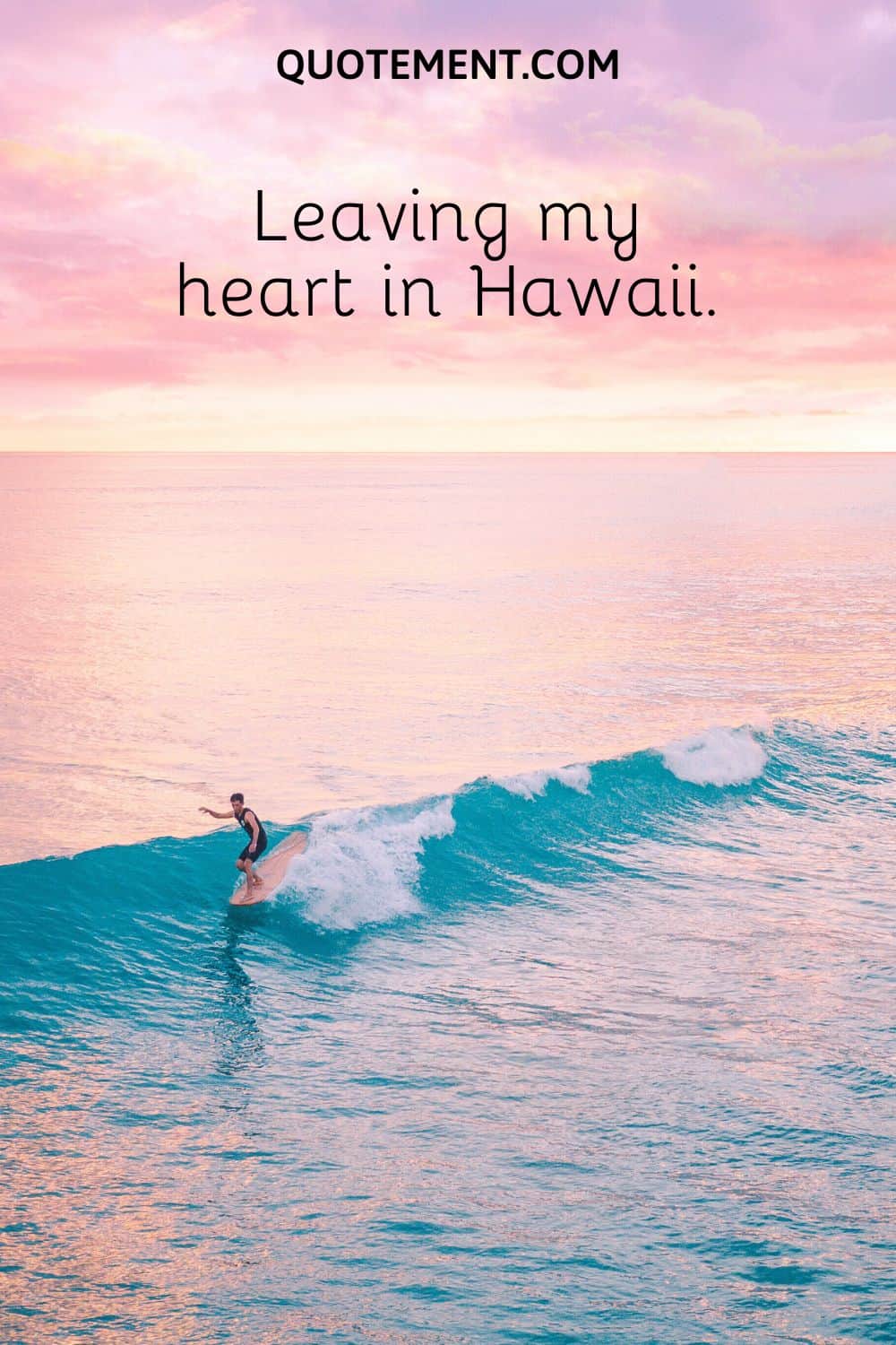 Leaving my heart in Hawaii.