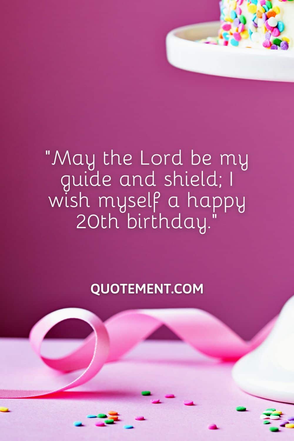 May the Lord be my guide and shield; I wish myself a happy 20th birthday