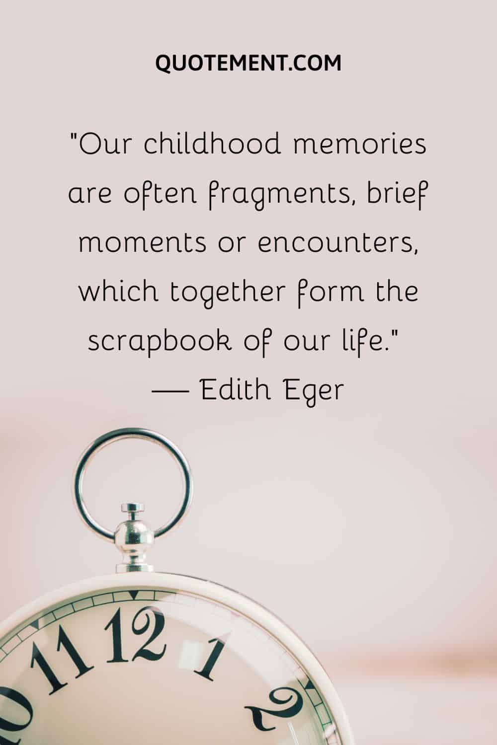 Our childhood memories are often fragments