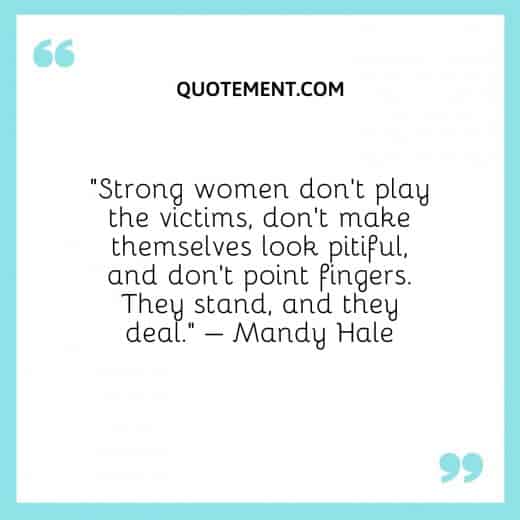 120 Best Strong Woman Walk Away Quotes To Encourage You