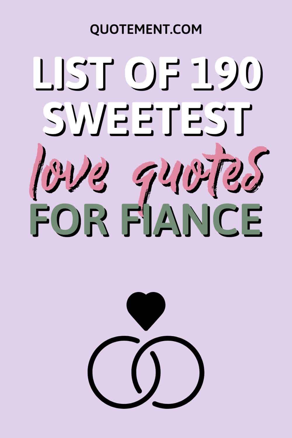 The Best Collection Of 190 Sweet Love Quotes For Fiance