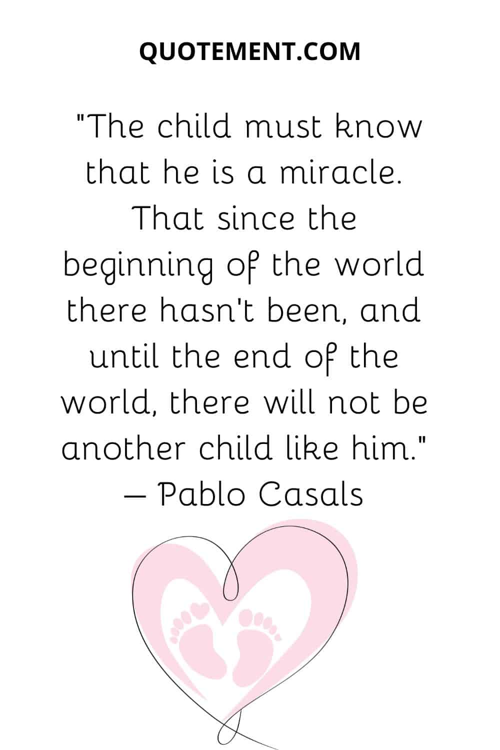 The child must know that he is a miracle