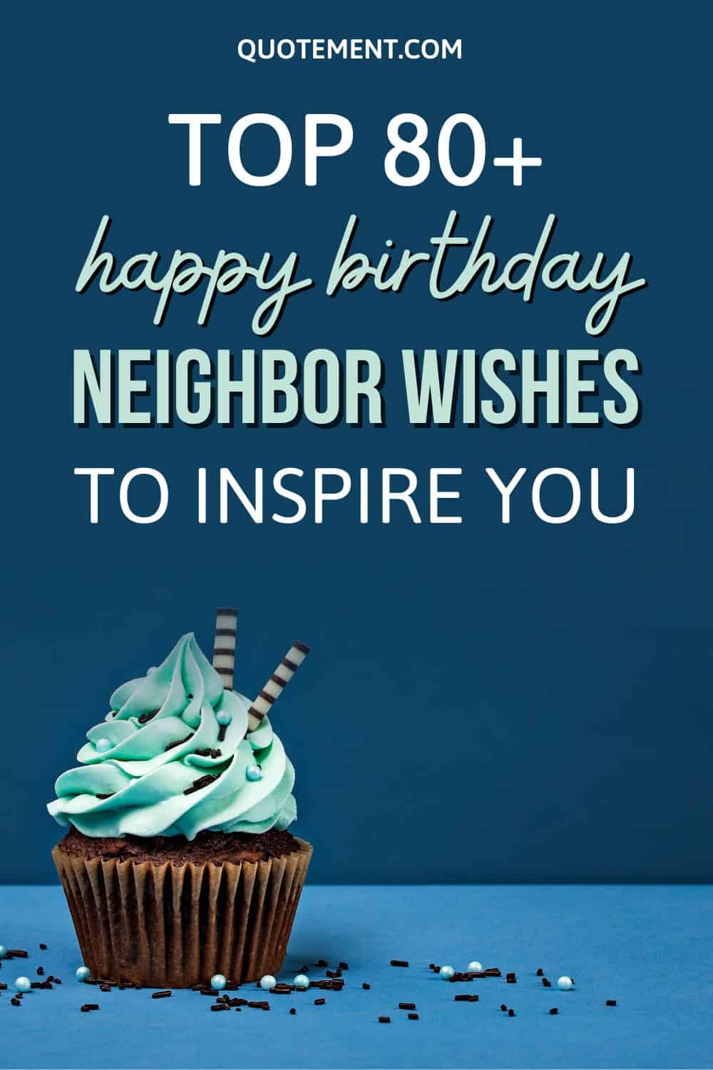Top 80+ Happy Birthday Neighbor Wishes To Inspire You 