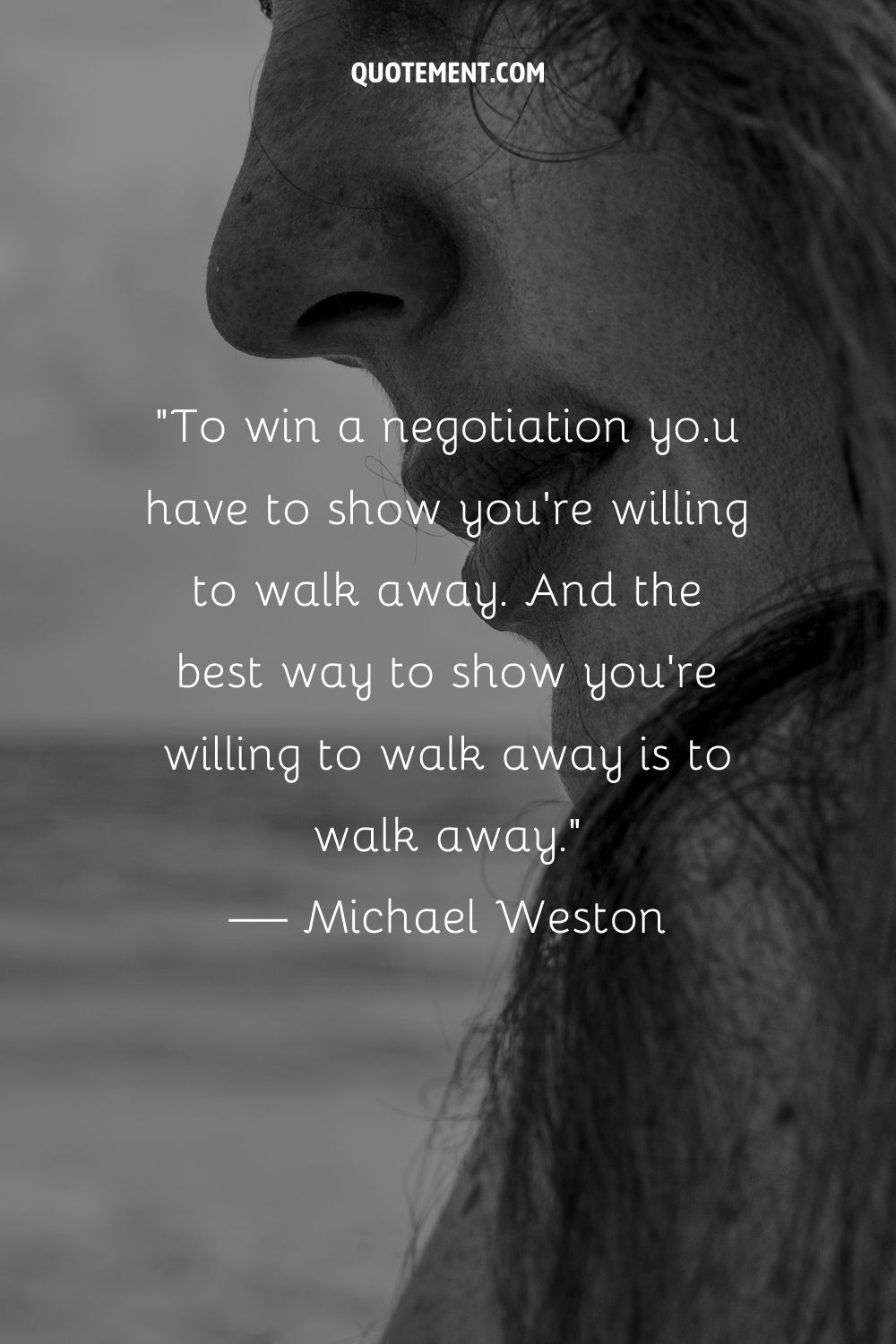 Woman's profile, Weston's negotiation wisdom representing walk away from women quote