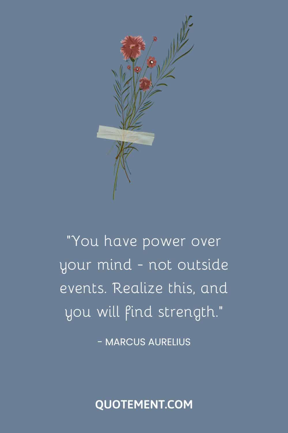 You have power over your mind―not outside events