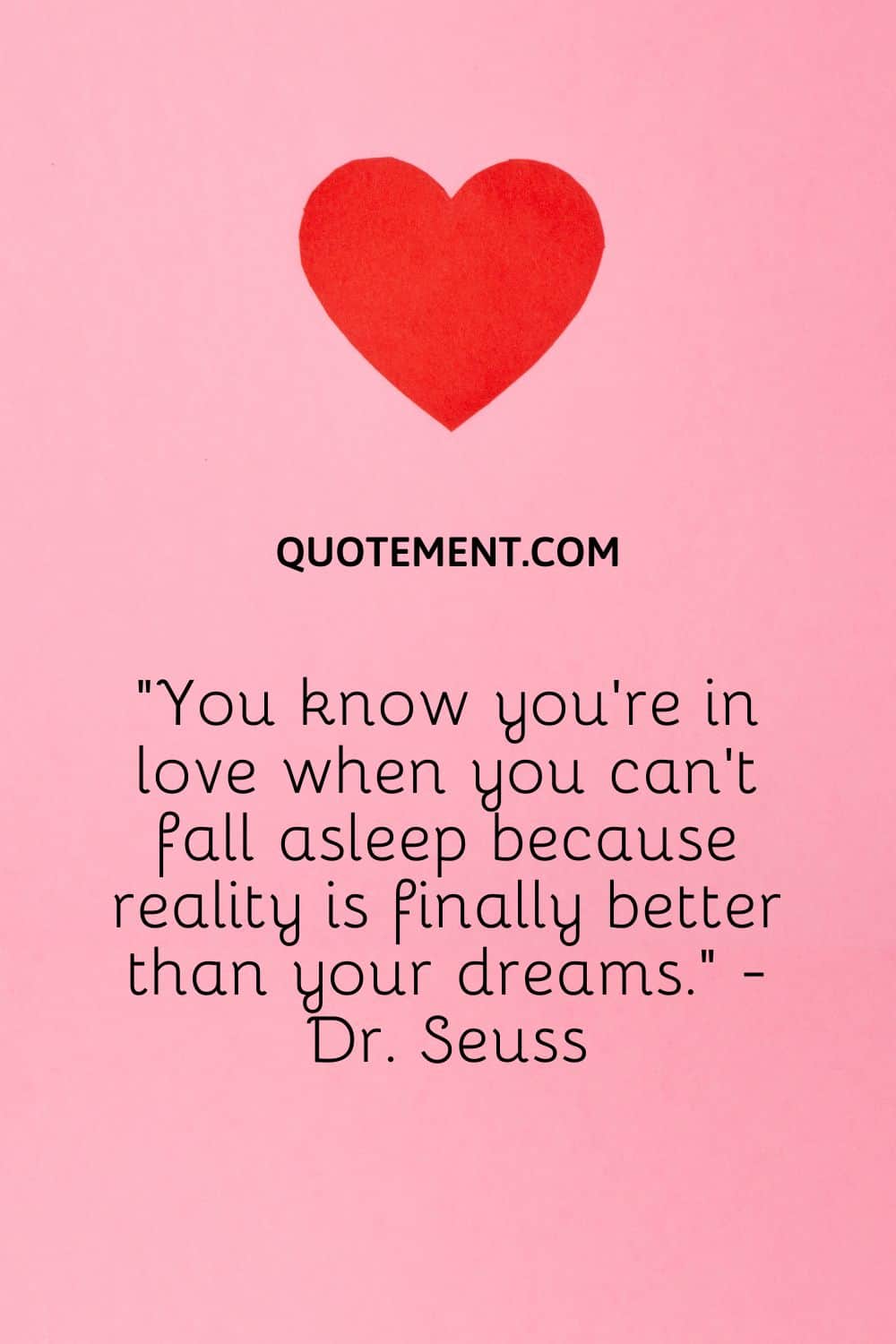 You know you’re in love when you can’t fall asleep because reality is finally better than your dreams