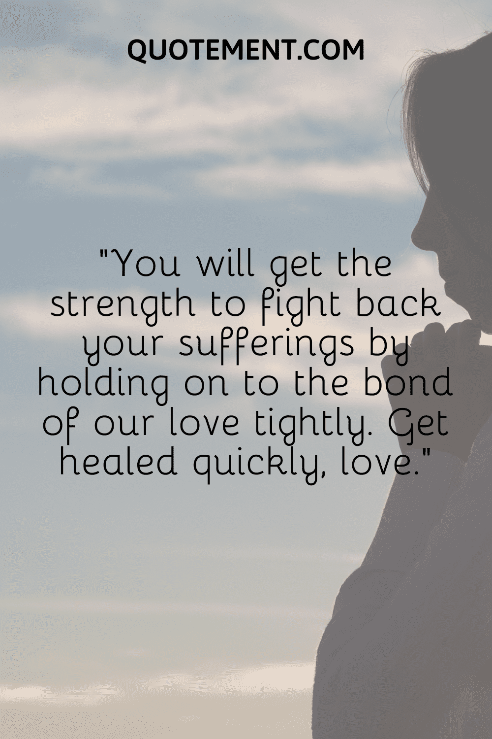You will get the strength to fight back your sufferings