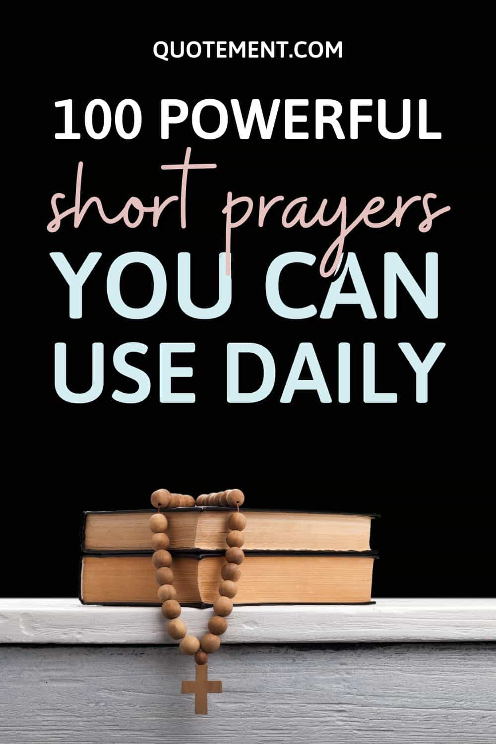 100 Powerful Short Prayers To Speak From Your Heart