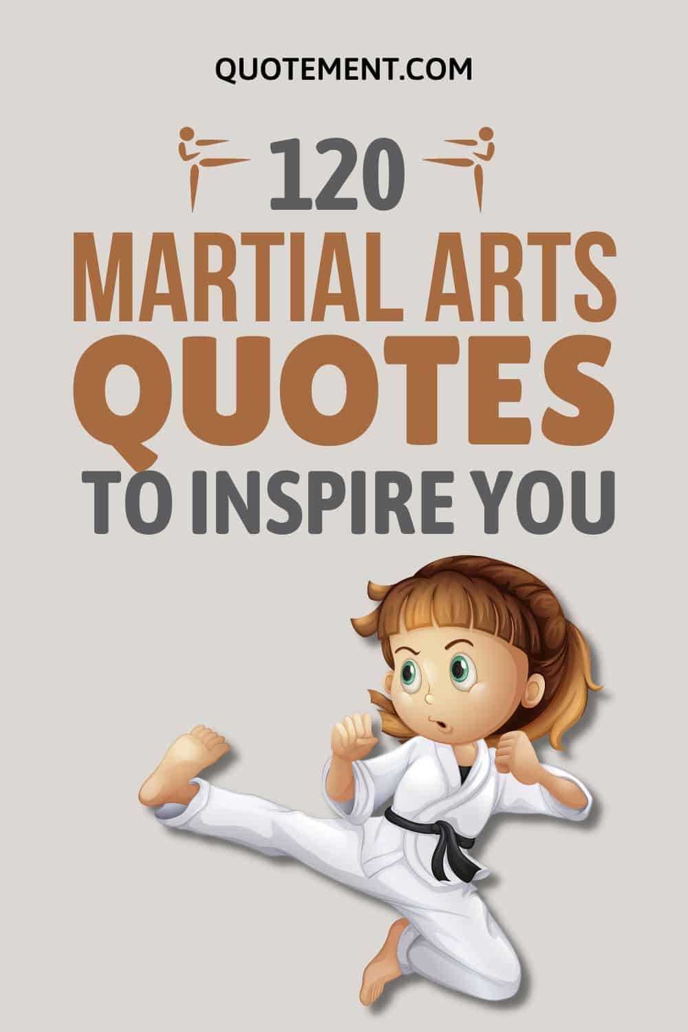 120 Powerful Martial Art Quotes To Inspire & Motivate You