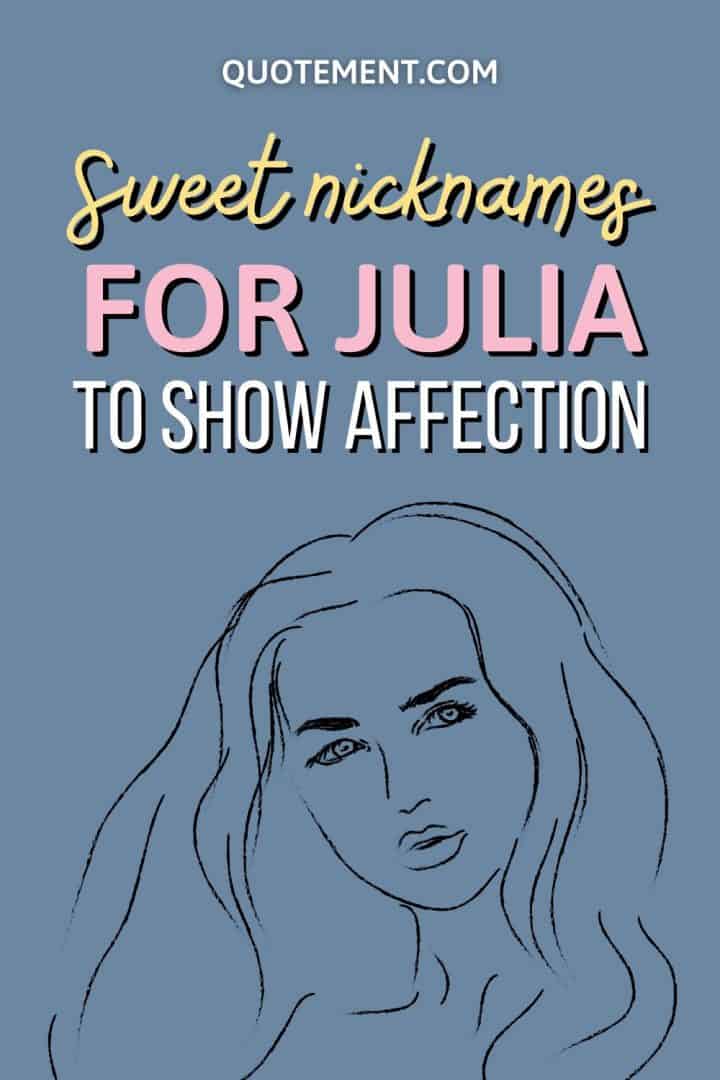 130 Absolute Best Nicknames For Julia To Show Affection