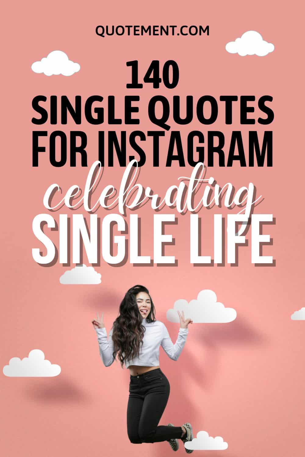 140 Single Quotes For Instagram Celebrating Single Life