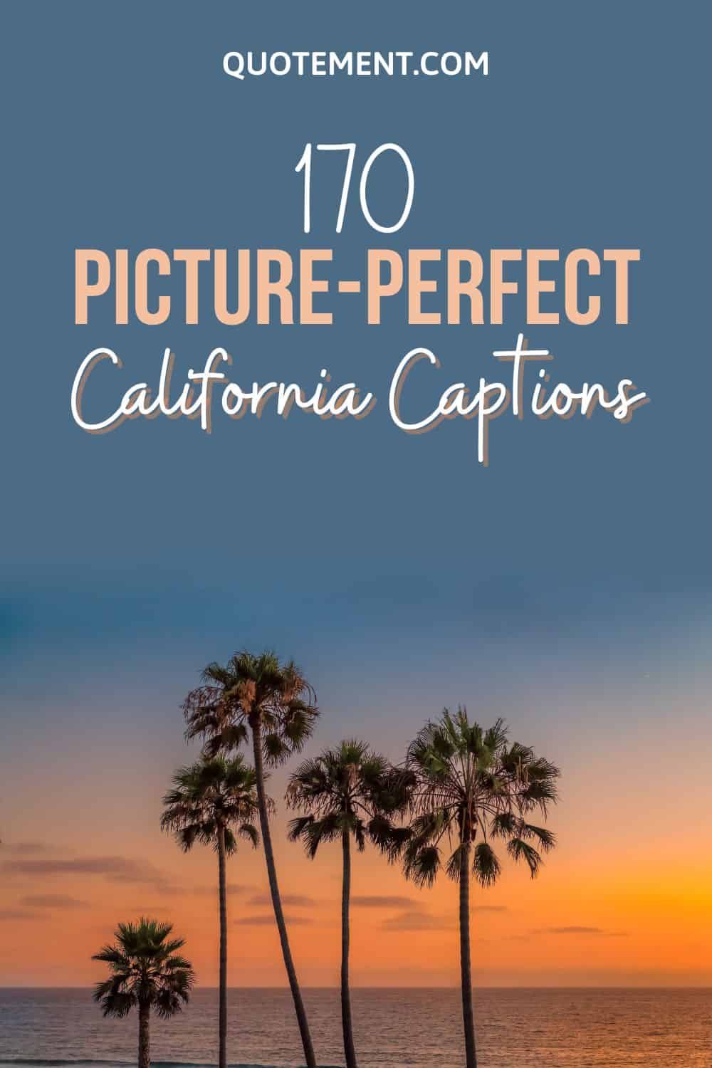 170 California Captions That Speak About Cali Beauty