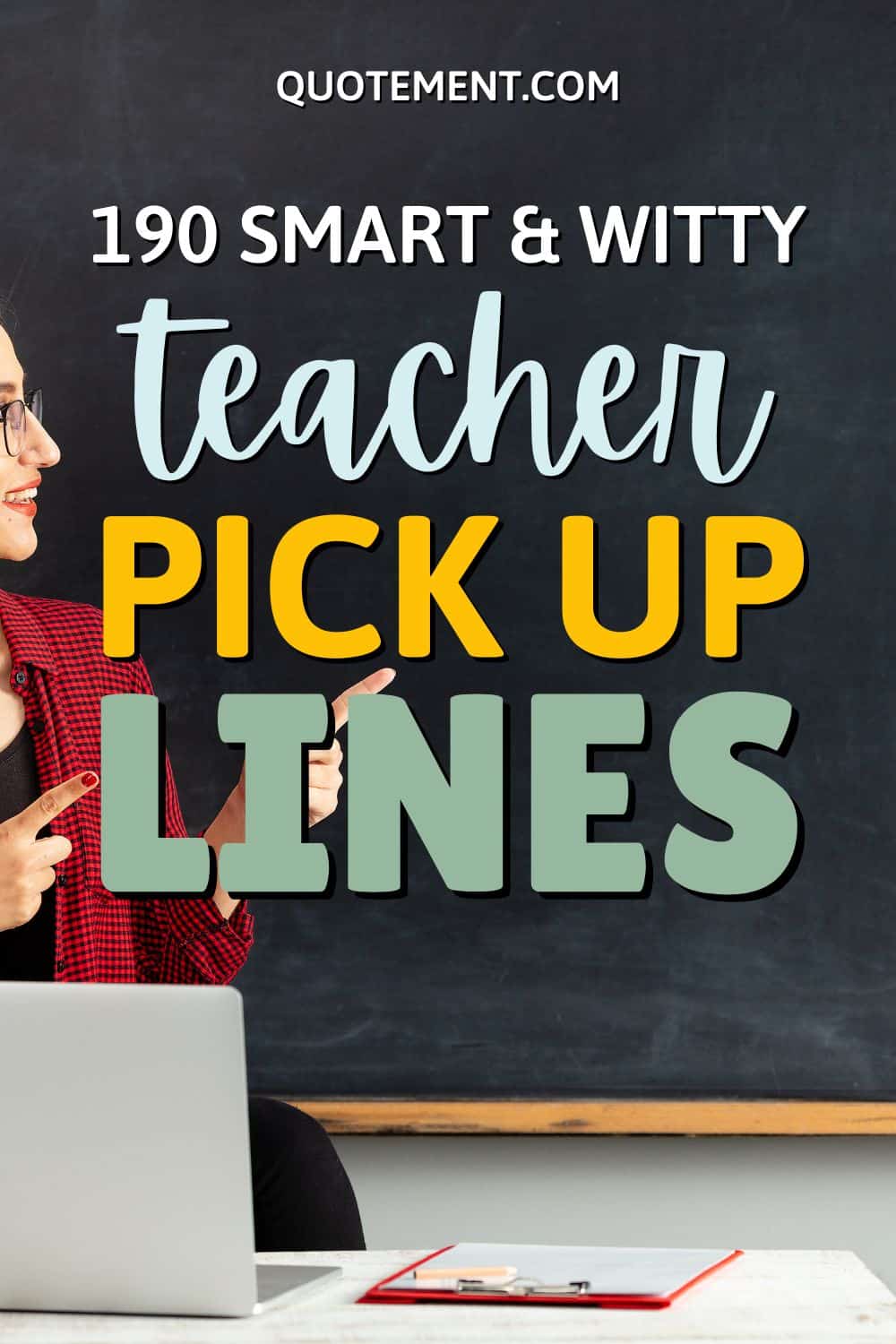 190 Best Teacher Pick Up Lines To Sweep Them Off Their Feet