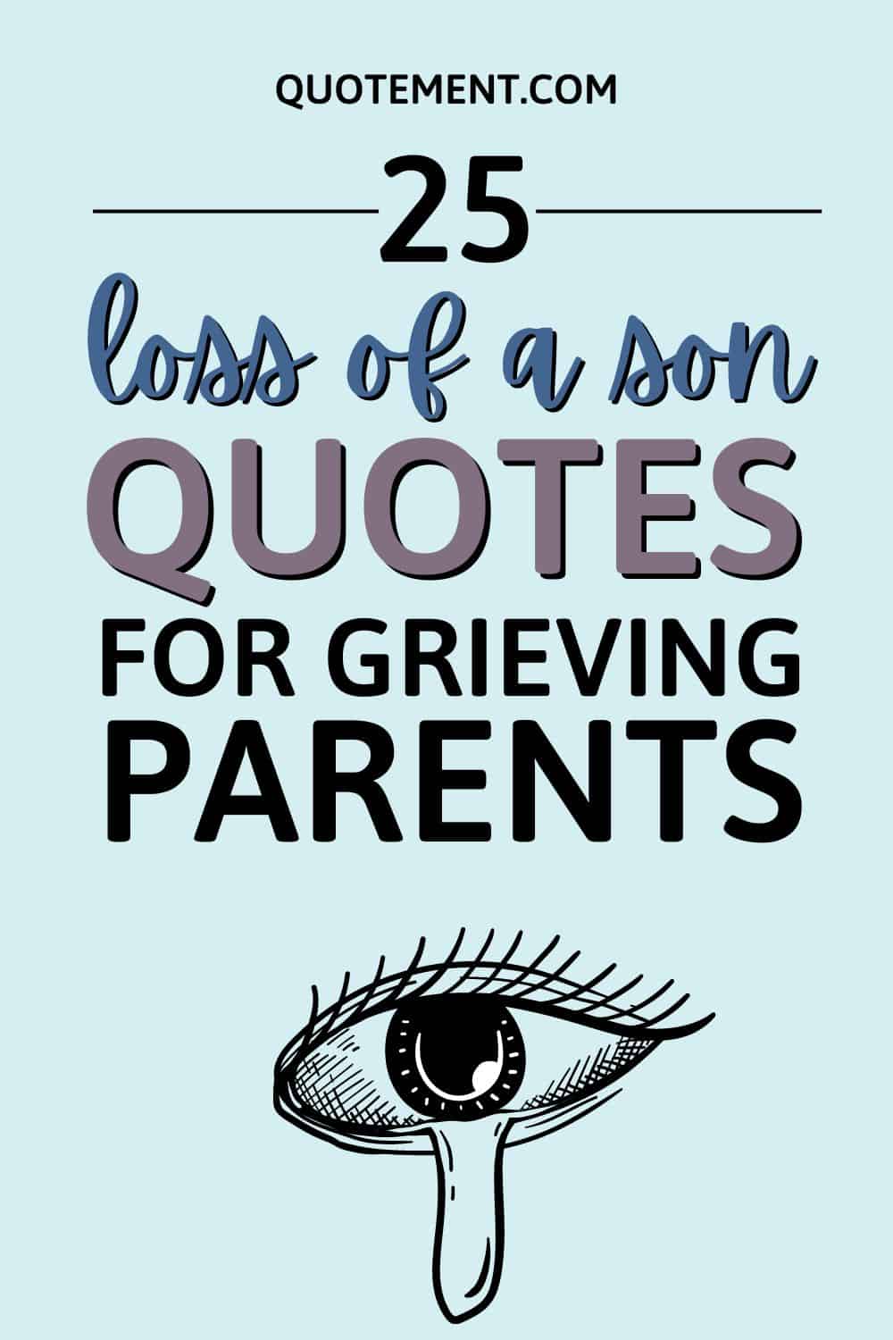 25 Heartbreaking Loss Of a Son Quotes For Grieving Parents