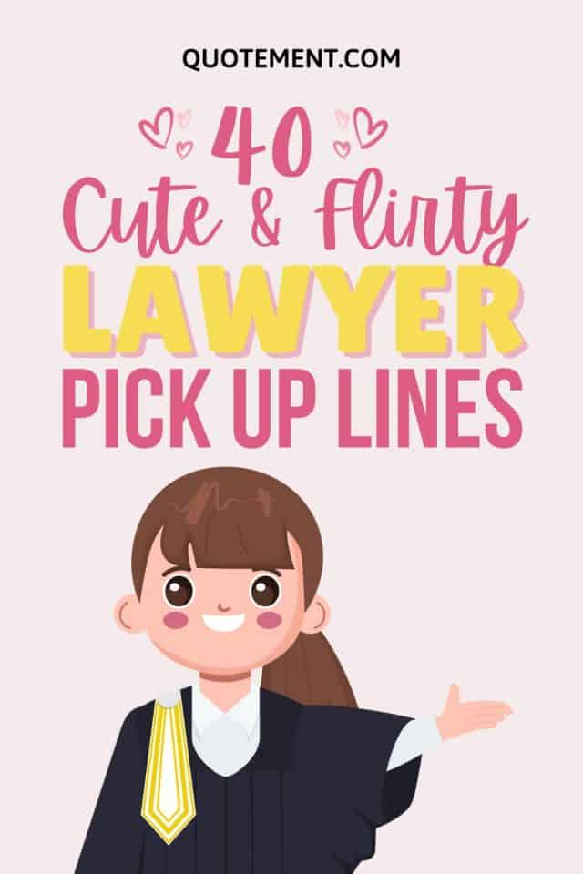 40 Fantastic Lawyer Pick Up Lines You Shouldn’t Miss