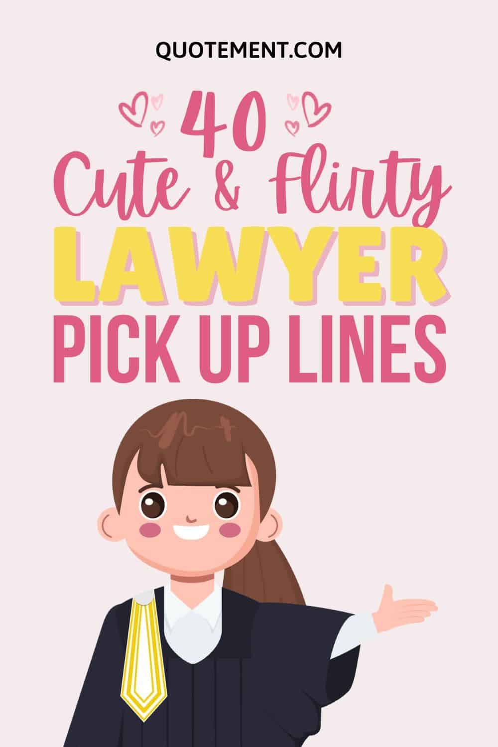 40 Fantastic Lawyer Pick Up Lines You Shouldn’t Miss