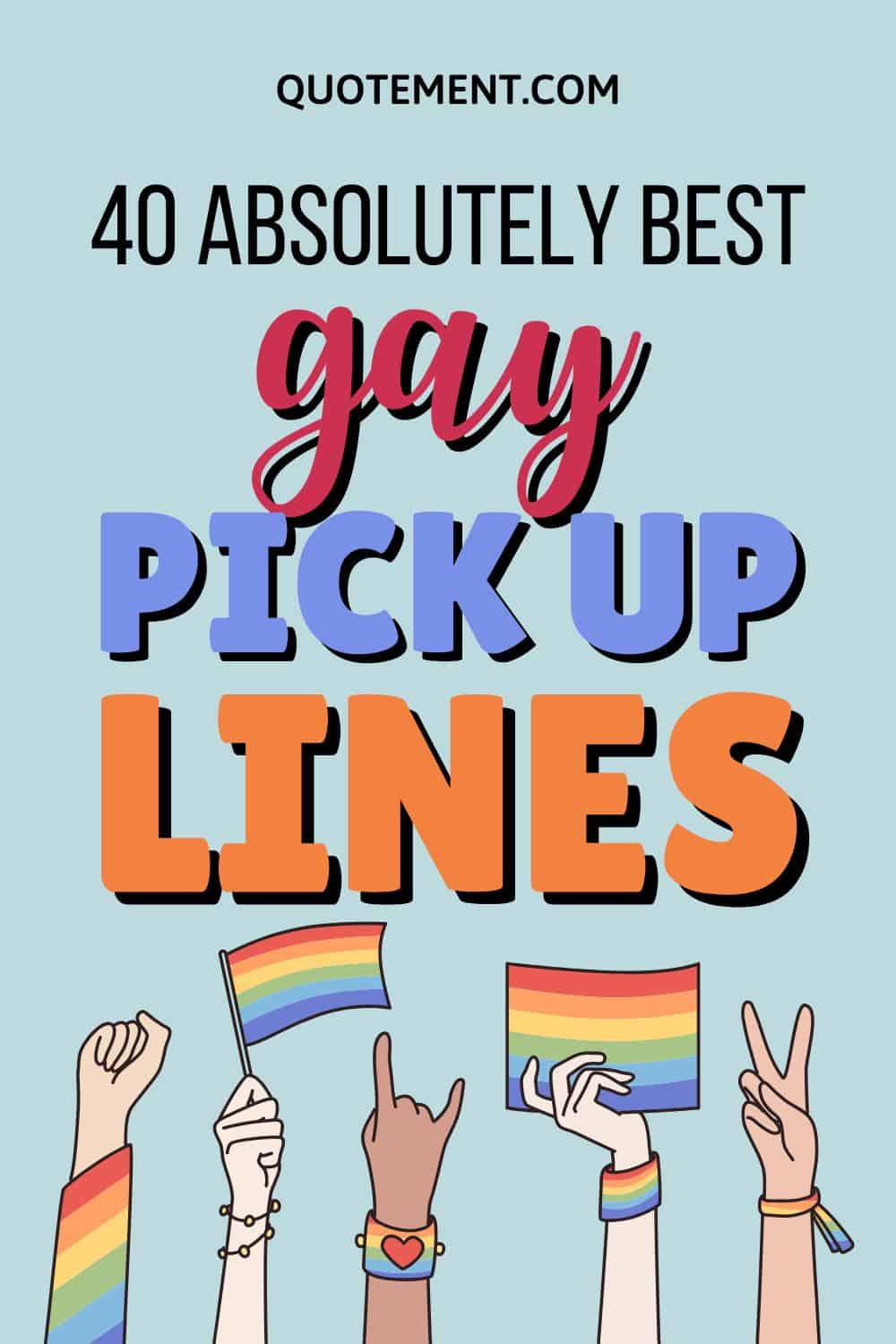40 Flirty Gay Pick Up Lines For All The Gay Men & Lesbians