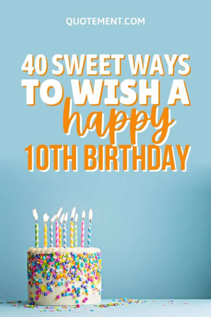 40 Happy 10th Birthday Wishes For Your Favorite Pre Teen 40-happy-10th-birthday-wishes-for-your-favorite-pre-teen