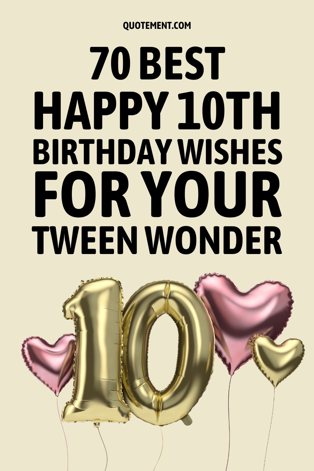 70 Best Happy 10th Birthday Wishes For Your Tween Wonder