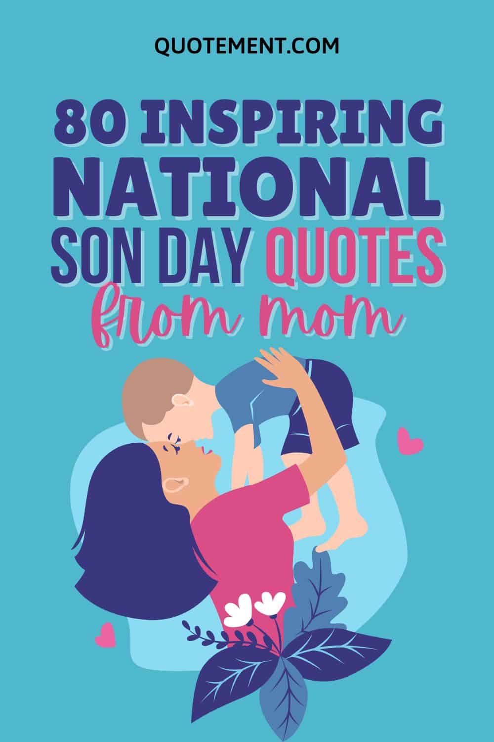 80 National Son Day Quotes From Mom To Share Your Love