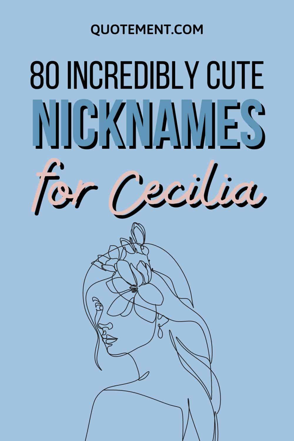 80 Stunning Nicknames For Cecilia To Make Her Feel Loved