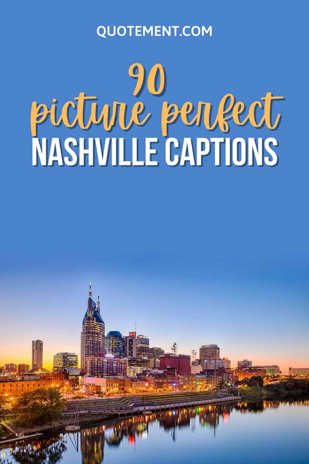 90 Nashville Captions Capturing The Beauty Of Music City