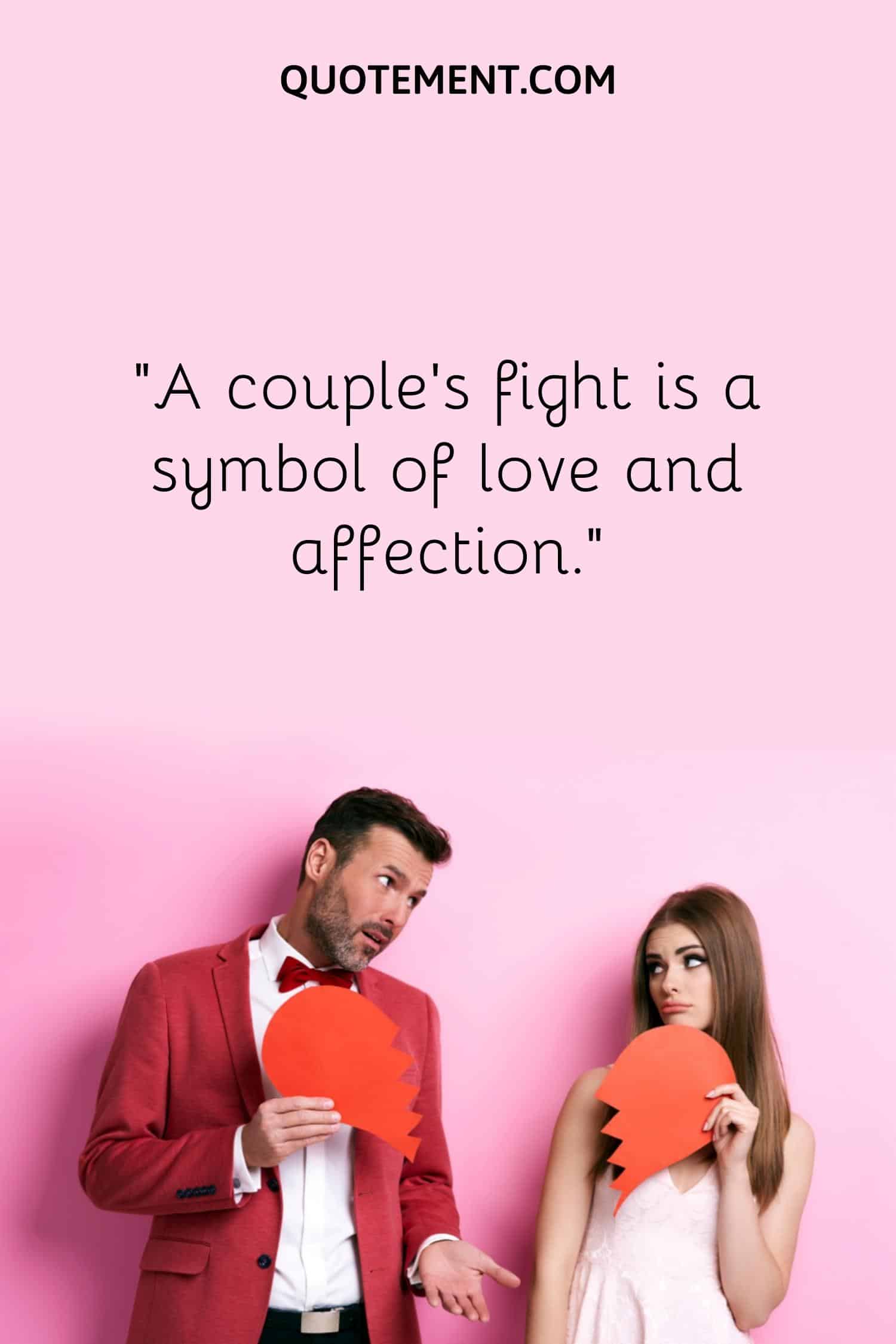 “A couple's fight is a symbol of love and affection.”