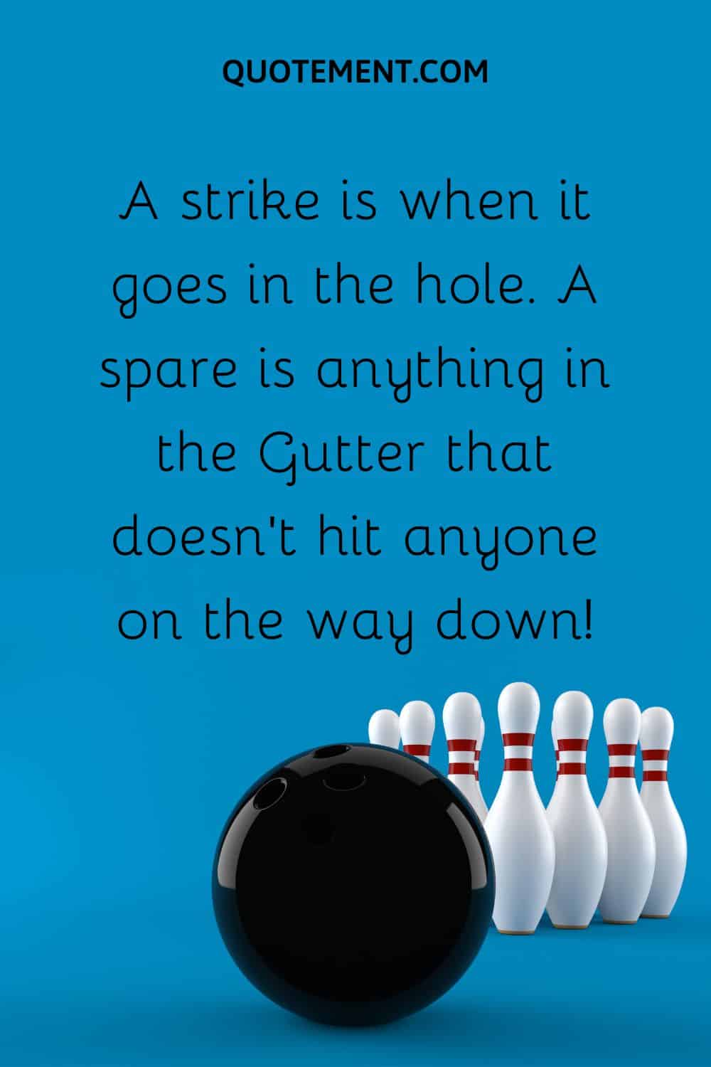 A strike is when it goes in the hole