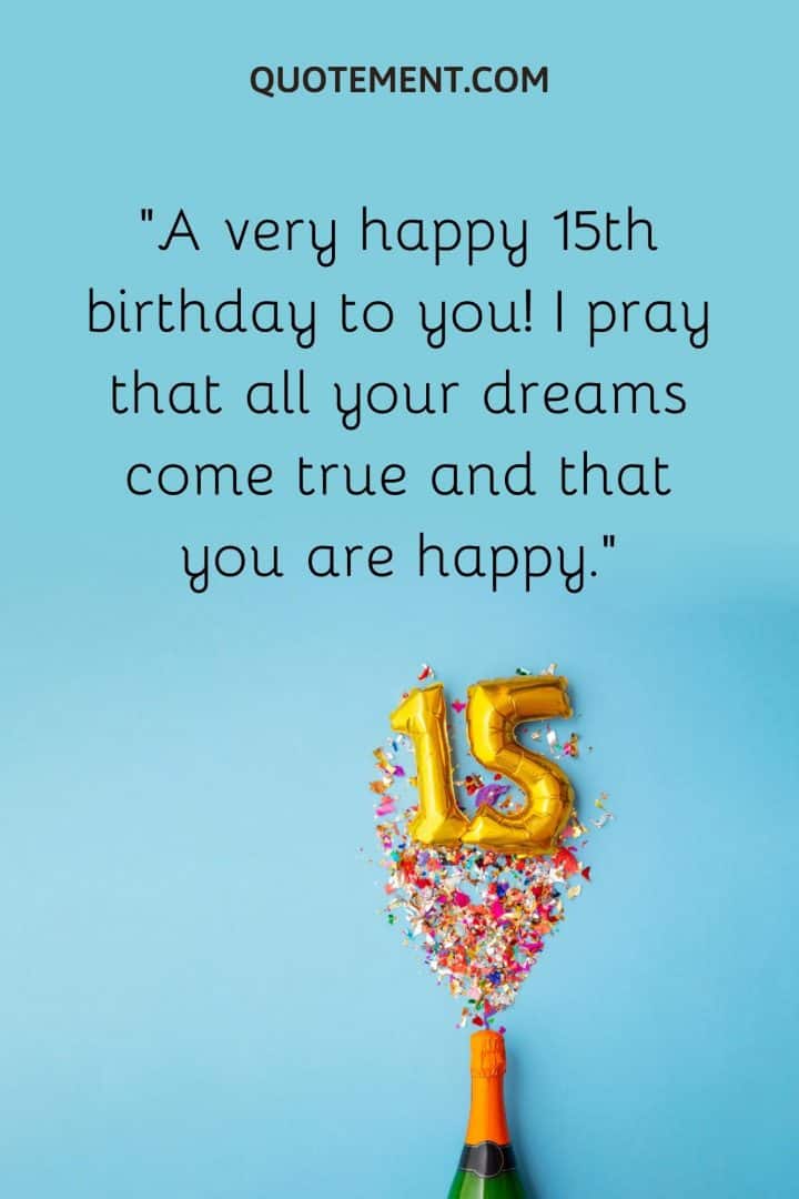 60 Sweet And Heart-Touching Happy 15th Birthday Wishes