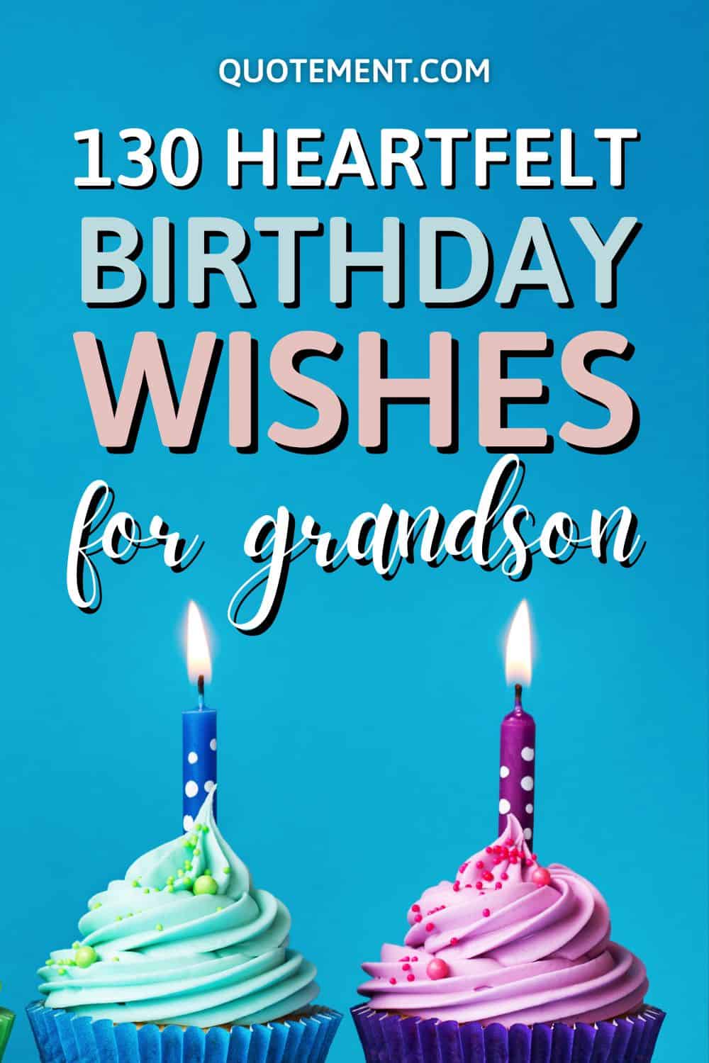Amazing List Of 130 Happy Birthday Wishes For Grandson