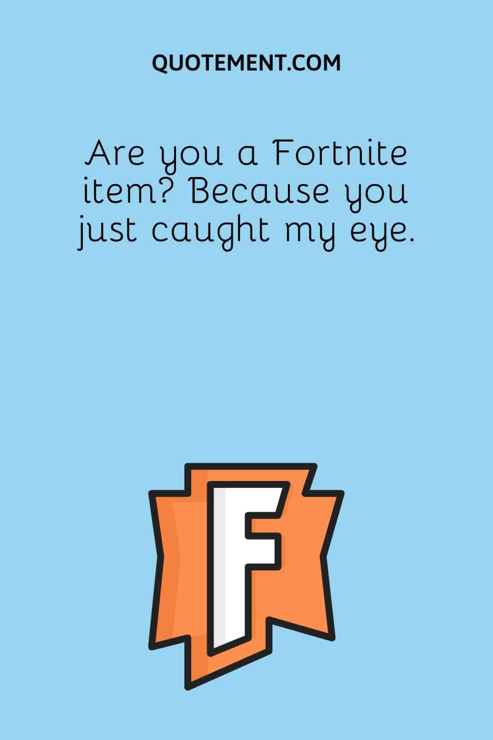 Are you a Fortnite item