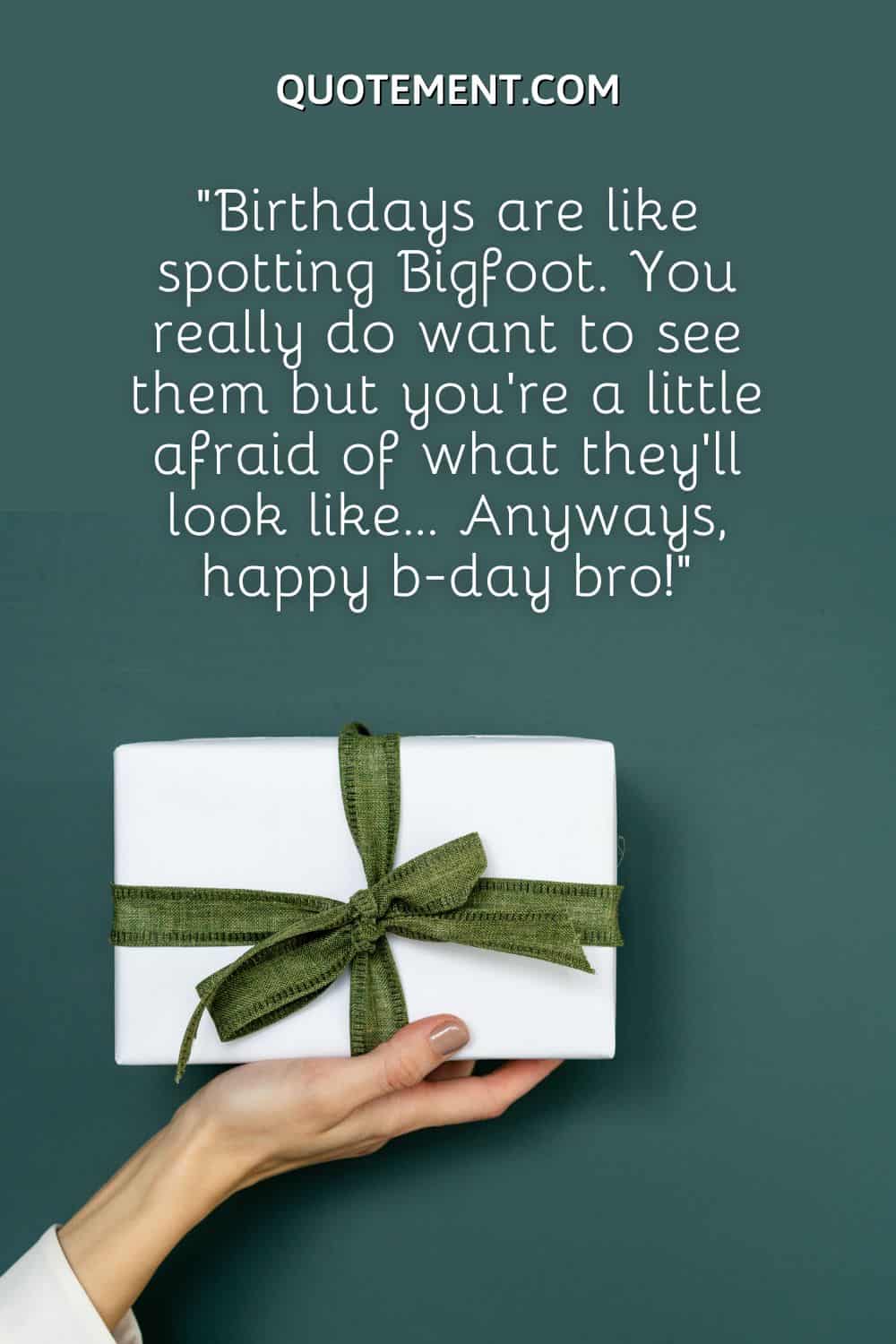 Birthdays are like spotting Bigfoot