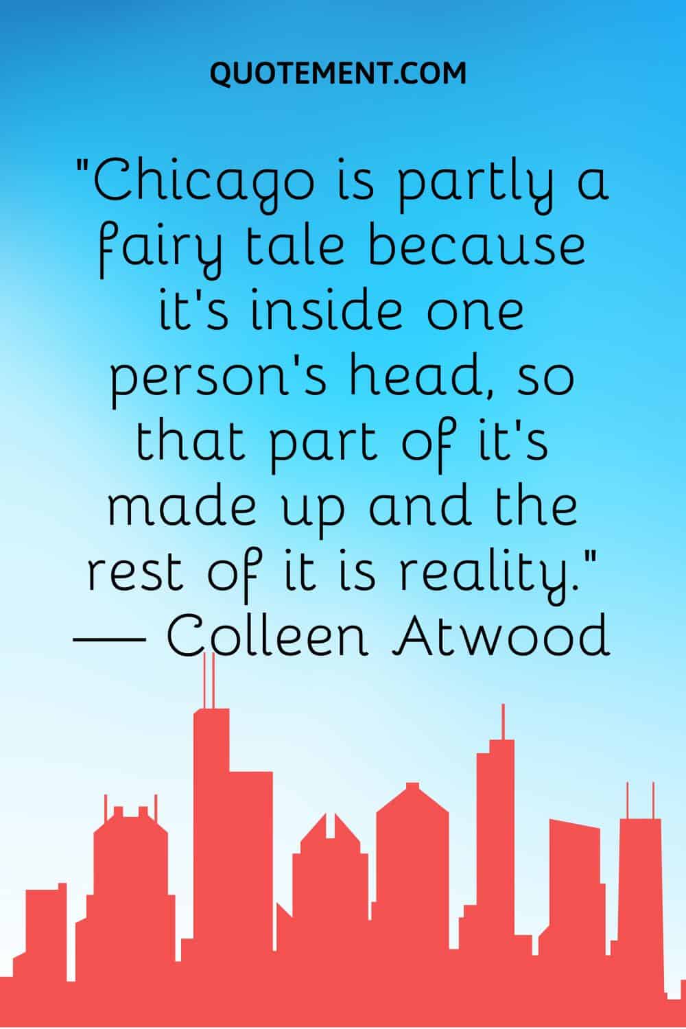 “Chicago is partly a fairy tale because it’s inside one person’s head, so that part of it’s made up and the rest of it is reality.” — Colleen Atwood