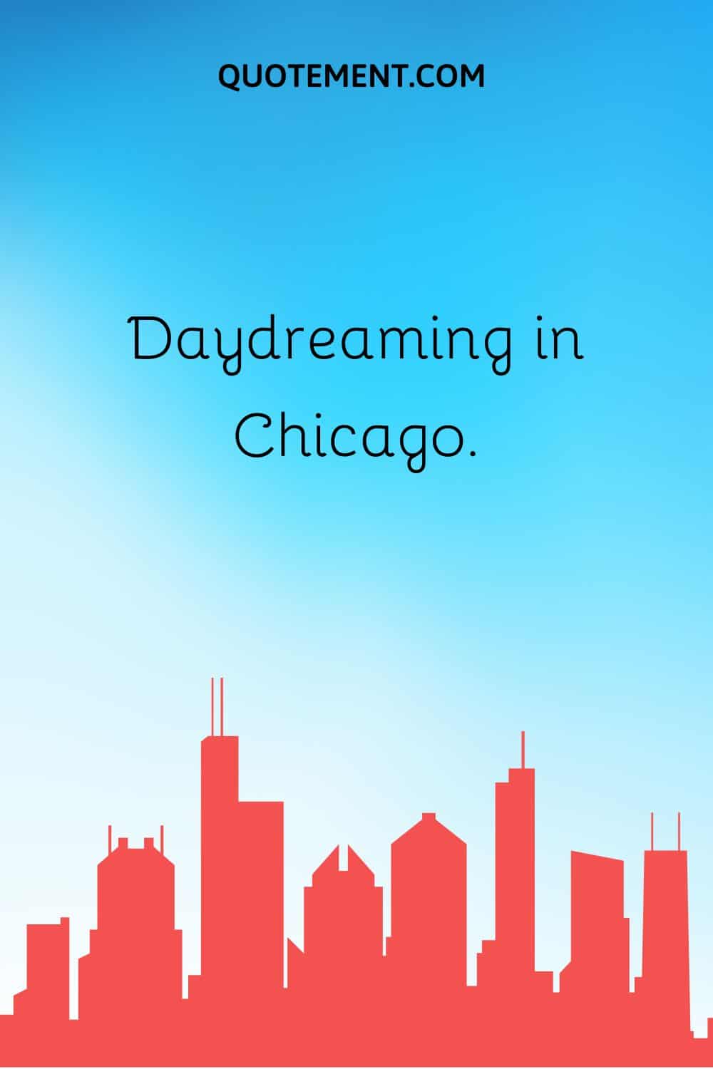Daydreaming in Chicago.