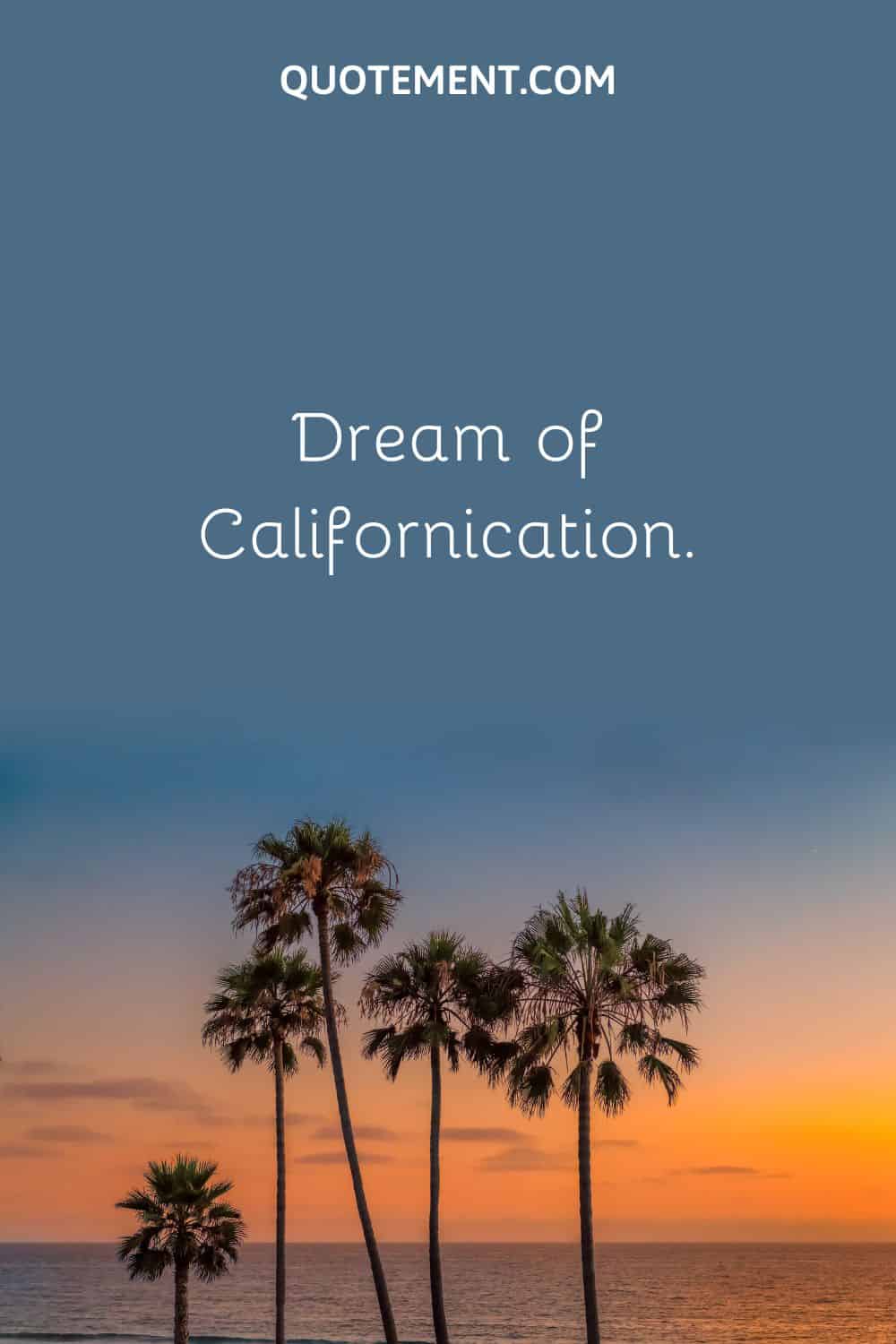Dream of Californication