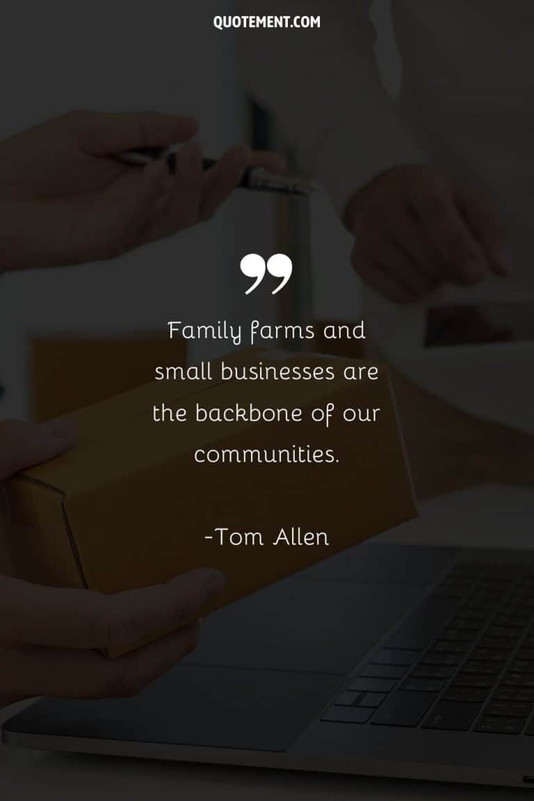 By Supporting A Small Business Quote 100 Support Small Business Quotes To Praise Our Heroes