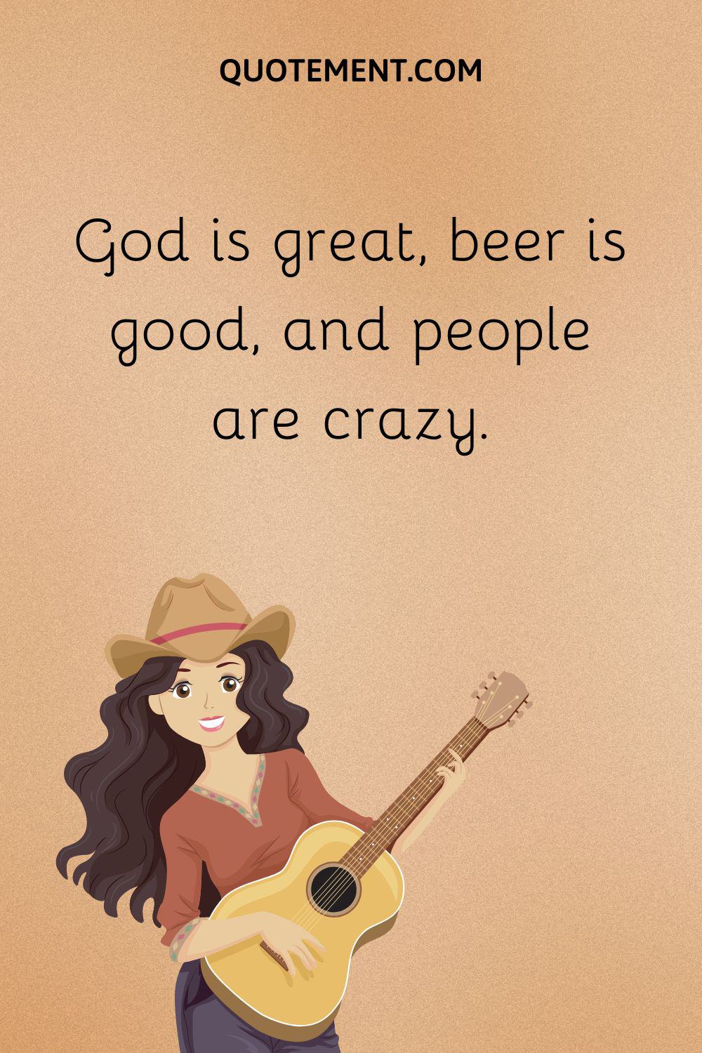 God is great, beer is good, and people are crazy