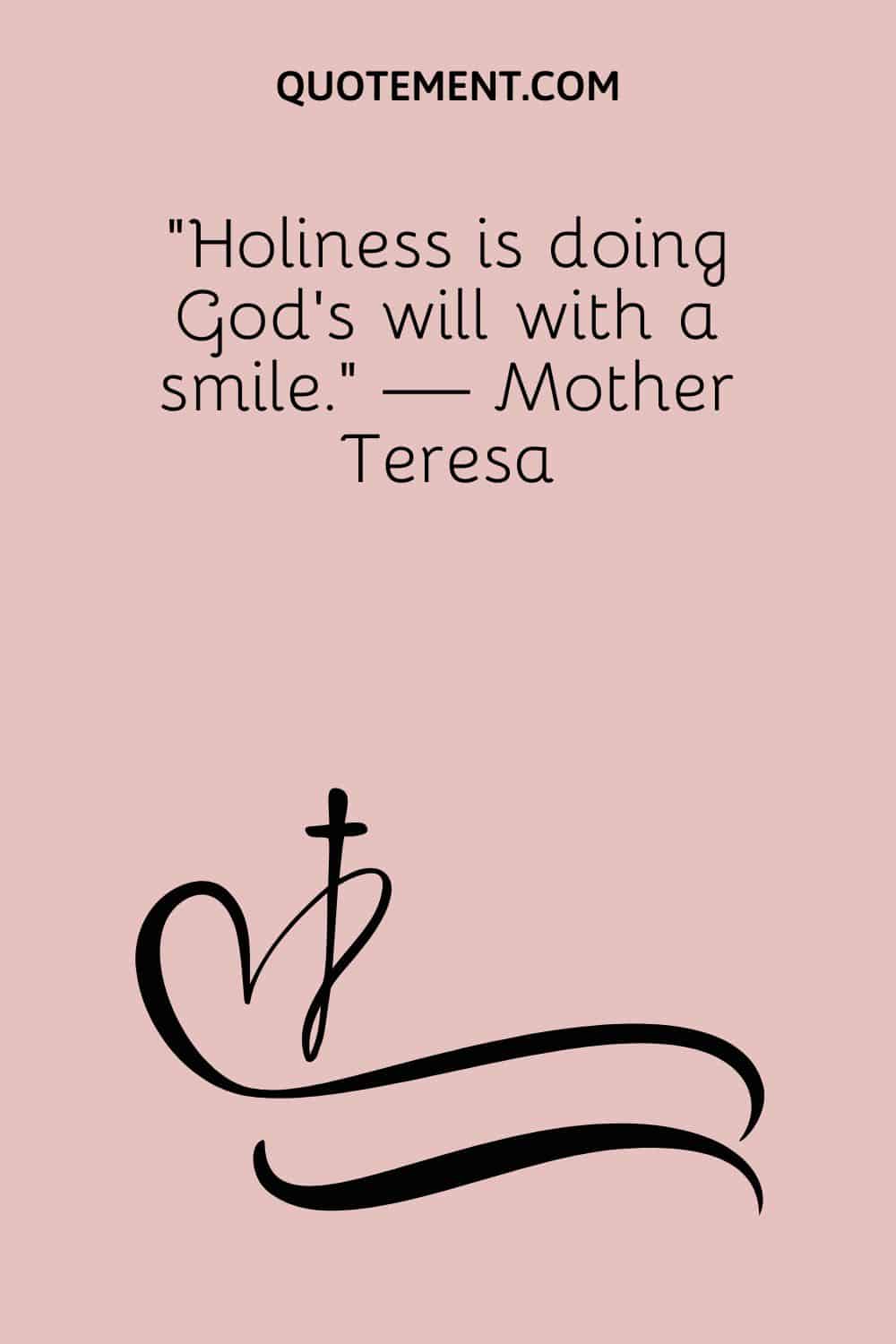 Holiness is doing God’s will with a smile